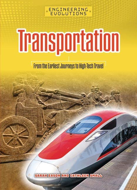 Transportation: From the Earliest Journeys to High-Tech Travel