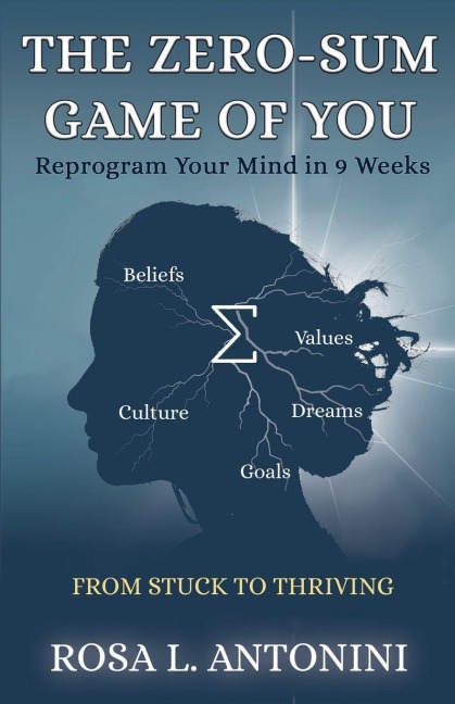 The Zero-Sum Game of You: From Stuck to Thriving