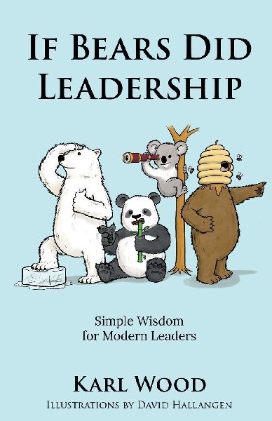 If Bears Did Leadership: Simple Wisdom for Modern Leaders