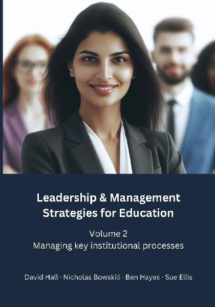 Leadership & Management Strategies for Education: Volume 2  - Managing key institutional processes