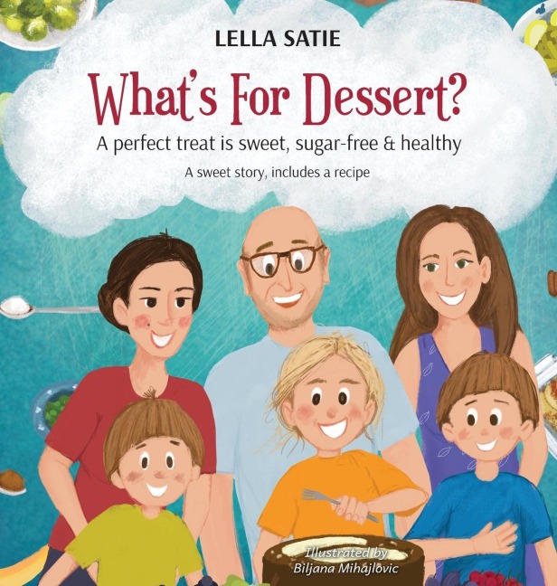Whats For Dessert?: A perfect treat is sweet, sugar-free & healthy