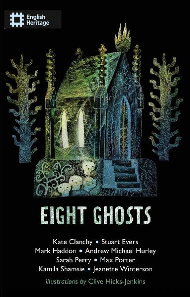 Eight Ghosts: The English Heritage Book of New Ghost Stories