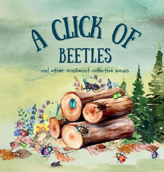 A Click of Beetles: and other minibeast collective nouns