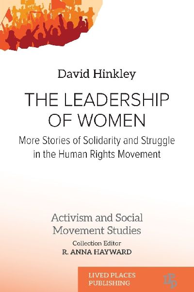 The Leadership of Women: More Stories of Solidarity and Struggle in the Human Rights Movement