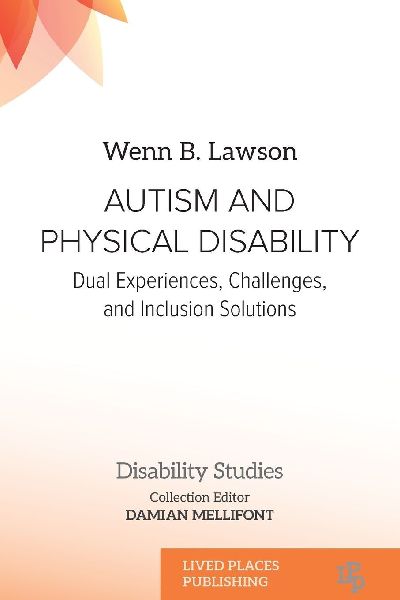 Autism and Physical Disability: Dual Experiences, Challenges, and Inclusion Solutions