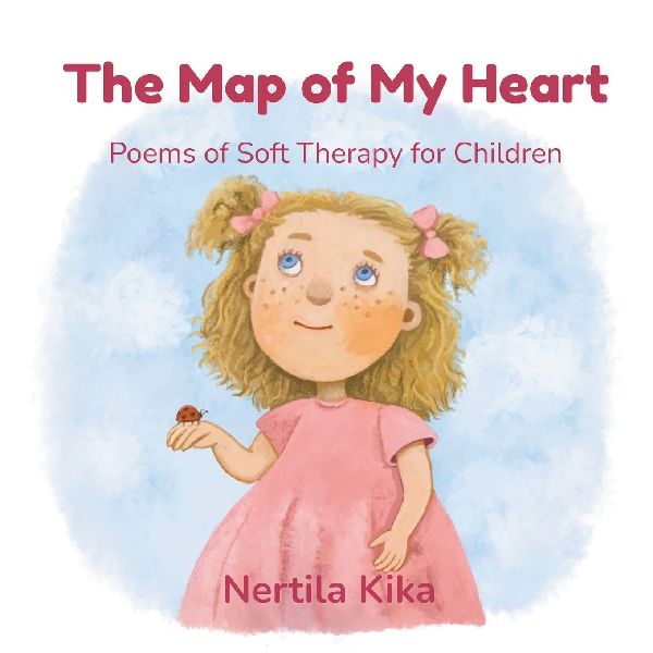 The Map of My Heart: Poems of Soft Therapy for Children