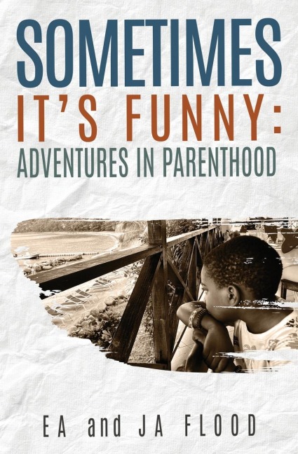Sometimes It's Funny: Adventures in Parenthood