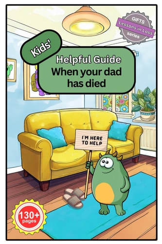 Kids' Helpful Guide When Your Dad Has Died