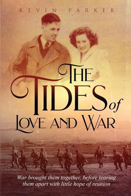 The Tides of Love and War: War brought them together, before tearing them apart with little hope of reunion