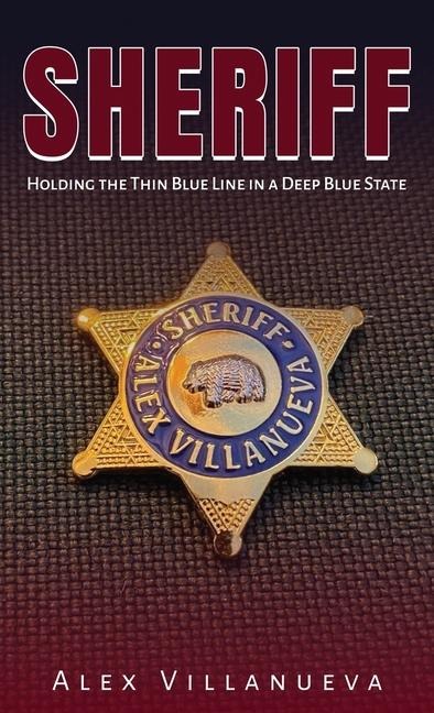 Sheriff: Holding the Thin Blue Line in a Deep Blue State