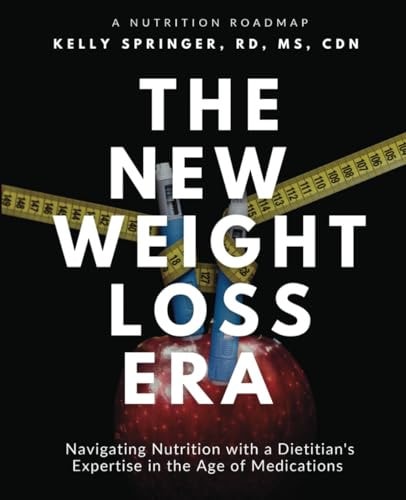 The New Weight Loss Era Navigating Nutrition with a Dietitian's Expertise in the Age of Medications