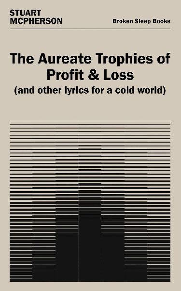 The Aureate Trophies of Profit & Loss (And Other Lyrics for a Cold World)