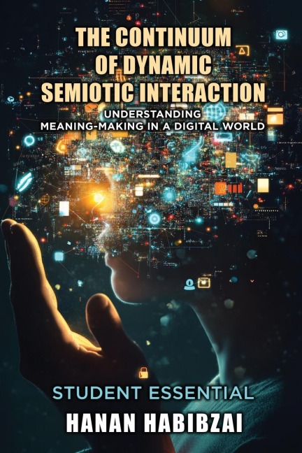The Continuum of Dynamic Semiotic Interaction: Understanding Meaning-Making In a Digital World