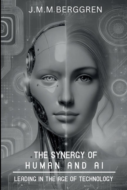 The Synergy of Humans and AI: Leading in the Age of Technology