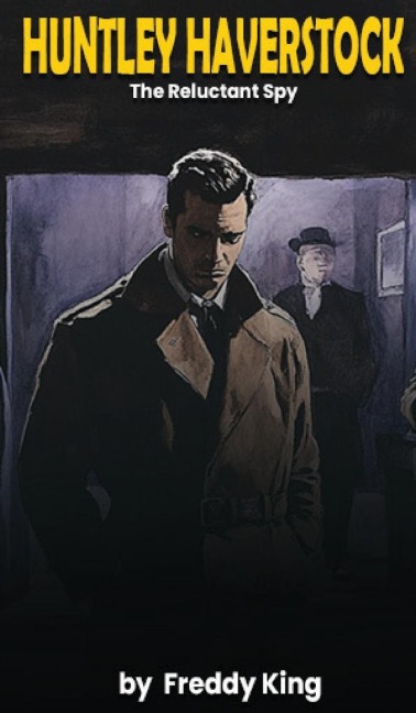 Huntley Haverstock: The Reluctant Spy