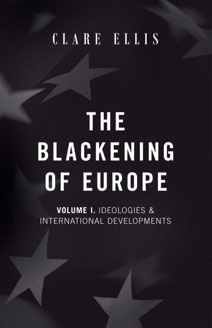 The Blackening of Europe: Ideologies & International Developments