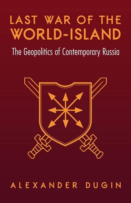 Last War of the World-Island: The Geopolitics of Contemporary Russia