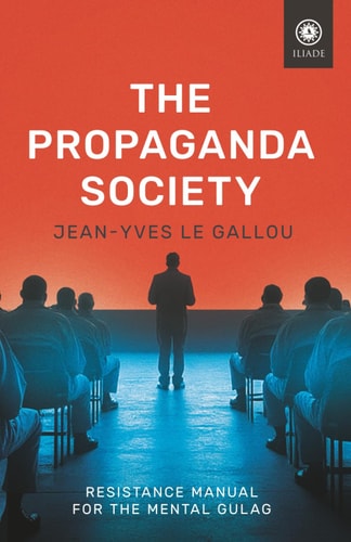 The Propaganda Society Resistance Manual for the Mental Gulag