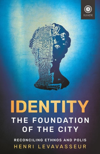 Identity - The Foundation of the City Reconciling Ethnos and Polis
