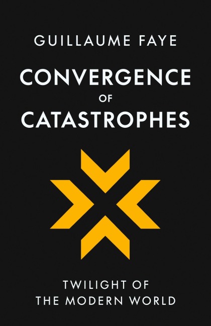 Convergence of Catastrophes: Twilight of the Modern World