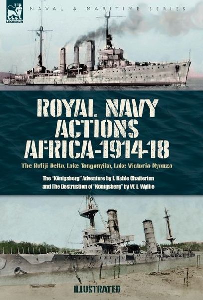 Royal Navy Actions: The Rufiji Delta, Lake Tanganyika, Lake Victoria Nyanza