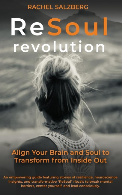 The ReSoul Revolution: Align Your Brain and Soul to Transform from Inside Out