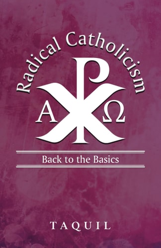 Radical Catholicism Back to the Basics