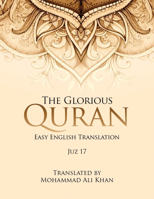The Glorious Quran: Easy English Translation Juz 17