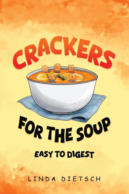 Crackers For The Soup: Easy To Digest