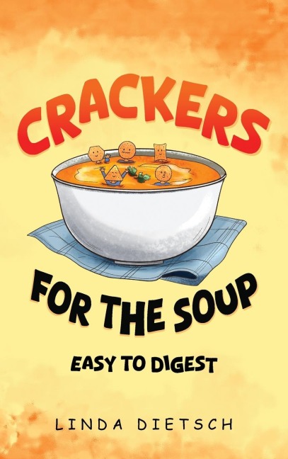 Crackers For The Soup: Easy To Digest