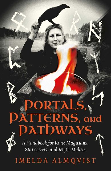 Portals, Patterns, and Pathways: A Handbook for Rune Magicians, Star Gazers, and Myth Makers