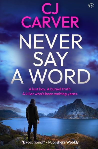 Never Say A Word: A BRAND-NEW dark and emotive crime thriller