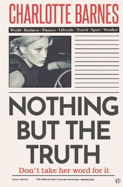 Nothing But The Truth: An enigmatic and disturbingly believable psychological thriller