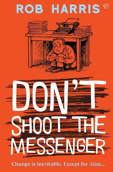 Dont Shoot the Messenger: A riotous and hilarious satire about connections and second chances