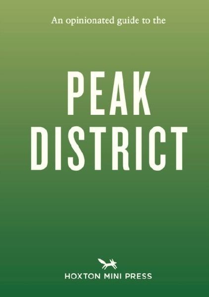 An Opinionated Guide to the Peak District