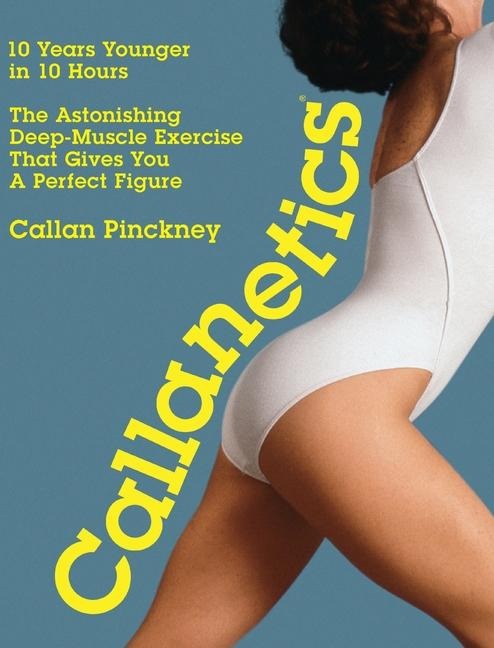 Callanetics: 10 Years Younger in 10 Hours