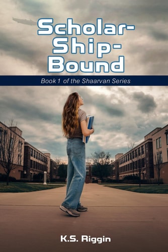 Scholar-Ship-Bound Book 1 of the Shaarvan Series