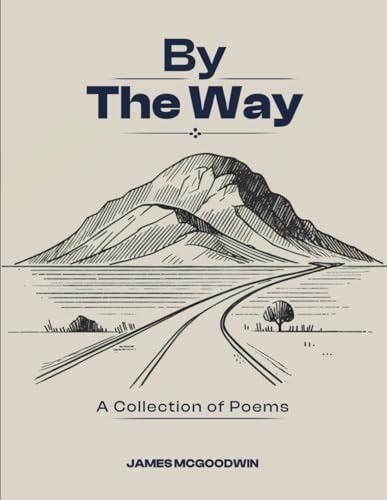 By The Way A Collection of Poems by