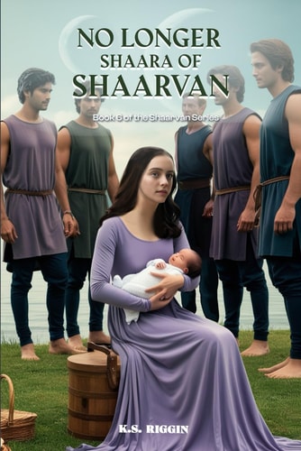 No Longer Shaara of Shaarvan Book Six of the Shaarvan Series