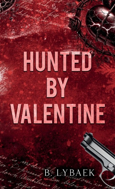 Hunted by Valentine: A Dark Mafia Romantic Tragedy