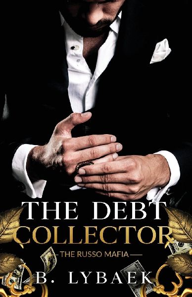 The Debt Collector: A Dark Mafia Marriage of Convenience Standalone Romance