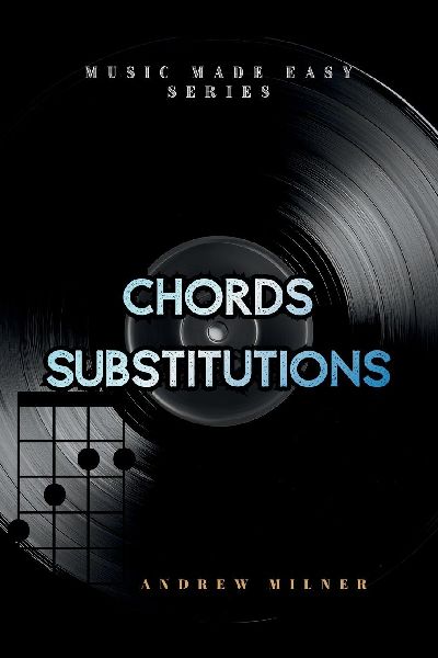 Chord Substitutions: Learn all possible chords you can play on every note from a scale