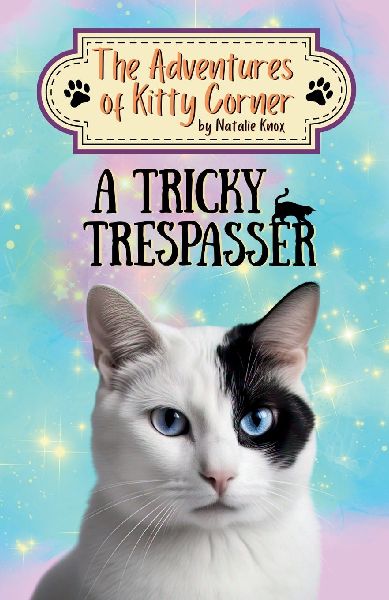 A Tricky Trespasser: The Adventures of Kitty Corner, Book 2: A Cat Adventure for Young Readers