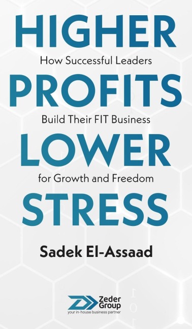 Higher Profits Lower Stress: How successful leaders build their FIT business for growth and freedom