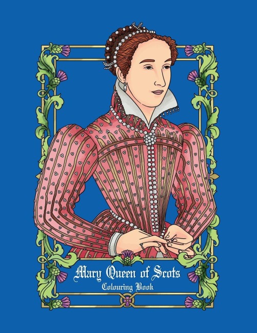 Mary Queen of Scots colouring book