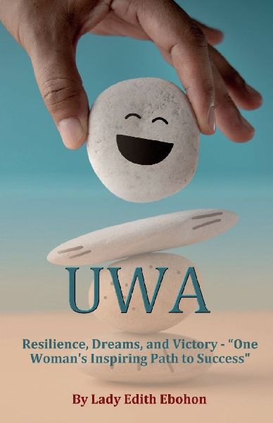 UWA: Resilience, Dreams, and Victory - "One Woman's Inspiring Path to Success"