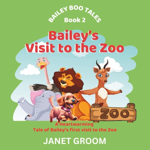Bailey's Visit to the Zoo Bailey Boo Saves the Day when a Fire Breaks Out at the Zoo