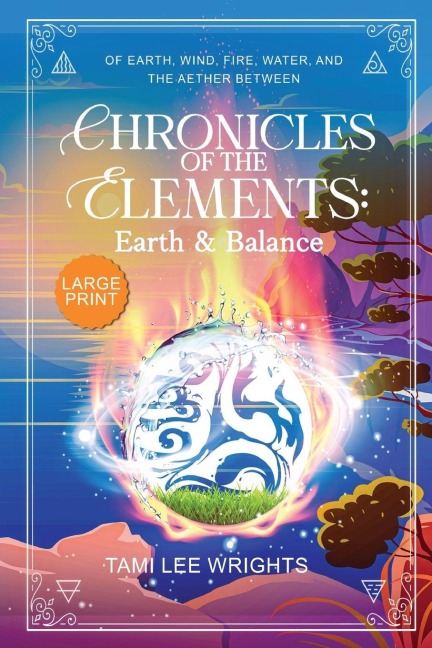 Chronicles of the Elements: Earth and Balance: A Large Print Collection