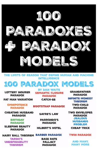 100 Paradoxes and Paradox Models The Limits of Reason That Define Human and Machine Intelligence AI