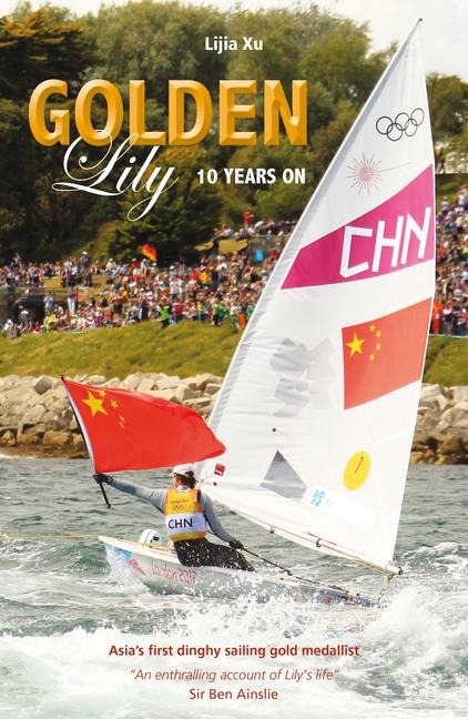 Golden Lily - Ten Years On: AsiaS First Dinghy Sailing Gold Medallist
